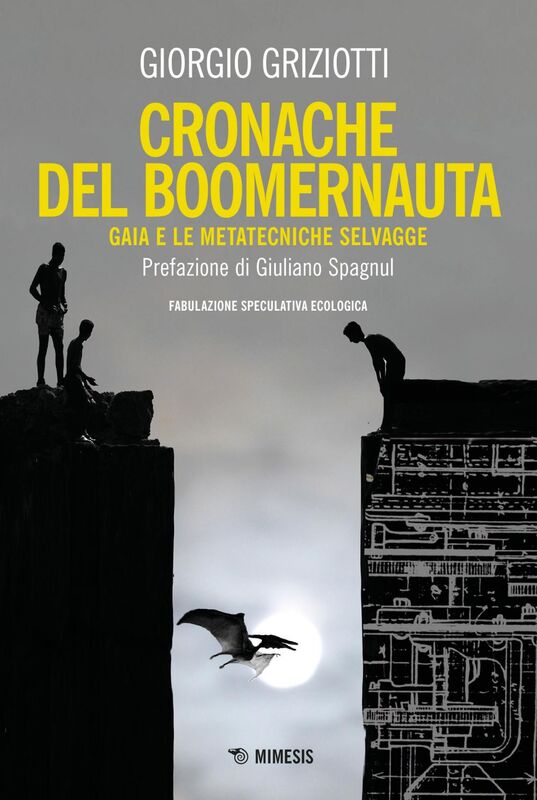 Cronache del boomernauta Gaia e le metatecniche selvagge Fabulazione speculativa ecologica