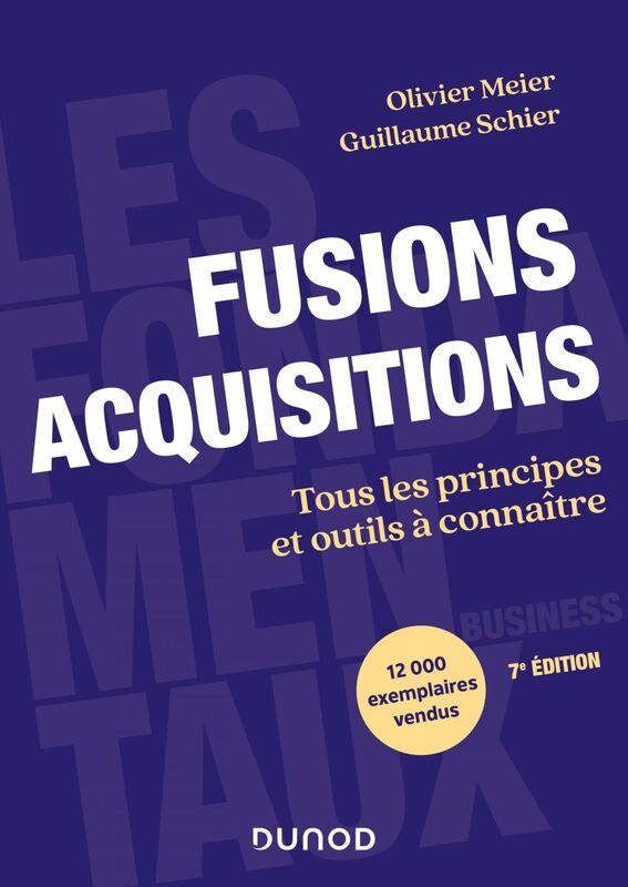 Fusions Acquisitions - 7e éd. Tous les principes et outils à connaître