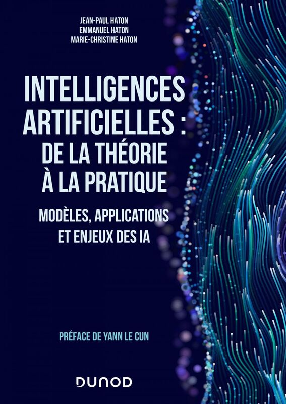 Intelligences artificielles : de la théorie à la pratique Modèles, applications et enjeux des IA