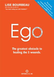EGO The greatest obstacle to healing the 5 wounds