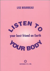 Listen to your body Your best friend on Earth