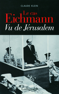 Le cas Eichmann Vu de Jérusalem