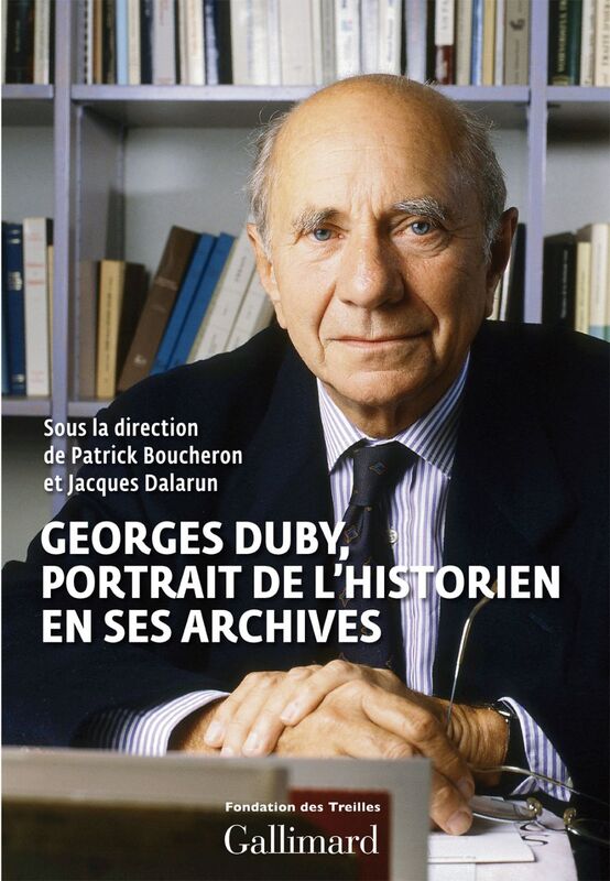Georges Duby, portrait de l’historien en ses archives