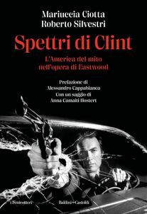 Spettri di Clint L'America del mito nell'opera di Eastwood