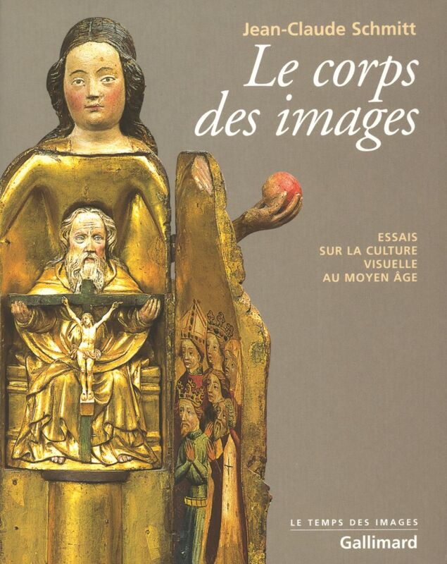 Le corps des images. Essais sur la culture visuelle au Moyen Âge