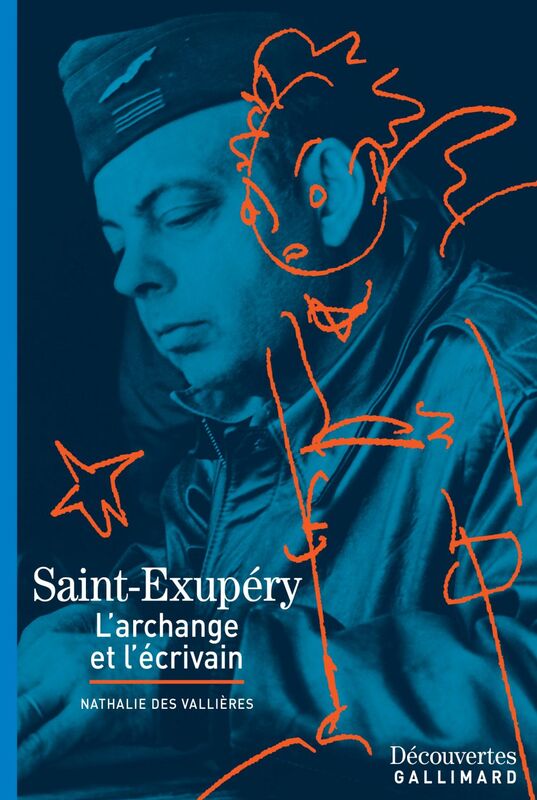 Saint-Exupéry - Découvertes Gallimard L'archange et l'écrivain