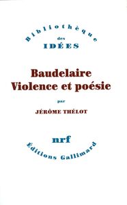 Baudelaire, violence et poésie