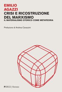 Crisi e ricostruzione del marxismo Il materialismo storico come metateoria
