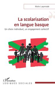 La scolarisation en langue basque Un choix individuel, un engagement collectif