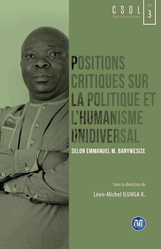 Positions critiques sur la politique et l'humanisme unidiversal Selon Emmanuel M. Banywesize