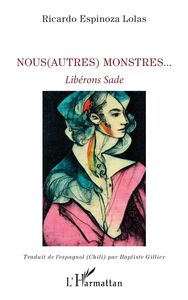 Nous(Autres) monstres… Libérons Sade