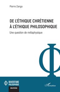 De l'éthique chrétienne à l'éthique philosophique Une question de métaphysique