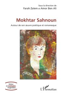 Mokhtar Sahnoun Autour de son œuvre poétique et romanesque