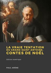 La vraie tentation du grand saint Antoine Contes de noël