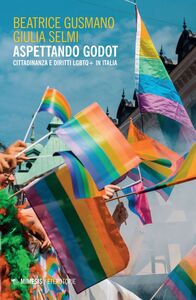 Aspettando Godot Cittadinanza e diritti LGBTQ+ in Italia