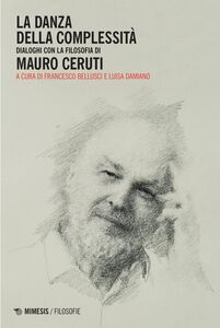La danza della complessità Dialoghi con la filosofia di Mauro Ceruti
