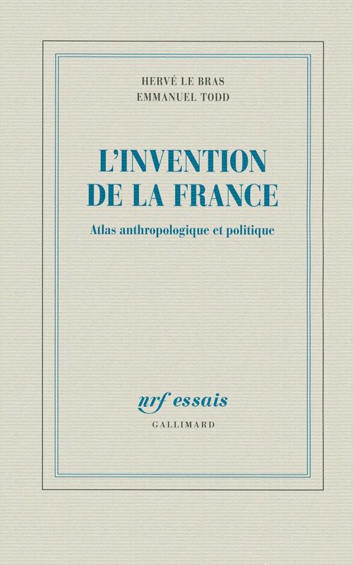 L'invention de la France. Atlas anthropologique et politique