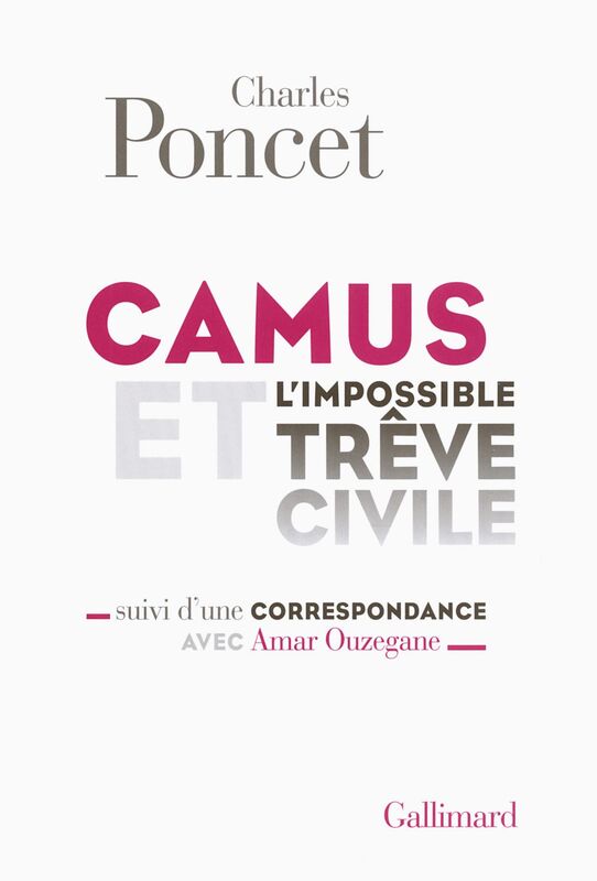 Camus et l'impossible Trêve civile / Correspondance avec Amar Ouzegane