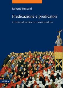 Predicazione e predicatori in Italia nel medioevo e in età moderna