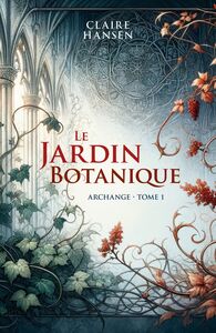 Le Jardin Botanique Archange - tome 1