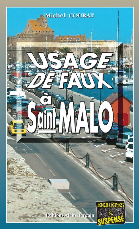 Usage de faux à Saint-Malo Les enquêtes de Laure Saint-Donge
