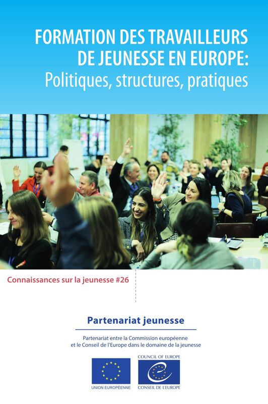 Formation des travailleurs de jeunesse en Europe Politiques, structures, pratiques