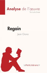Regain de Jean Giono (Fiche de lecture) Analyse complète et résumé détaillé de l'oeuvre
