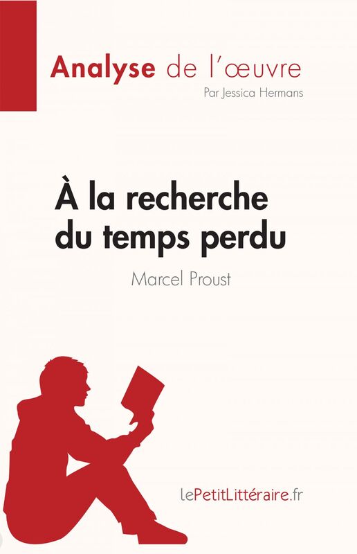 A la recherche du temps perdu de Marcel Proust (Fiche de lecture) Analyse complète et résumé détaillé de l'oeuvre