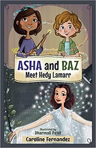 Meet Hedy Lamarr Asha and Baz (Book 2)