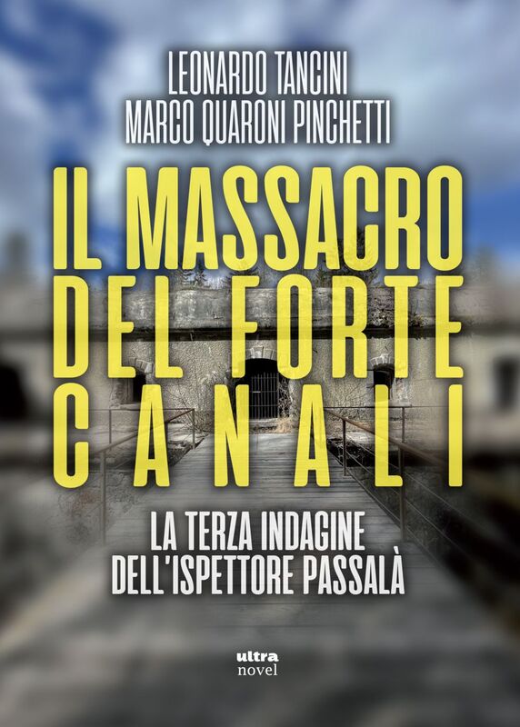 Il massacro del Forte Canali La terza indagine dell'ispettore Passalà