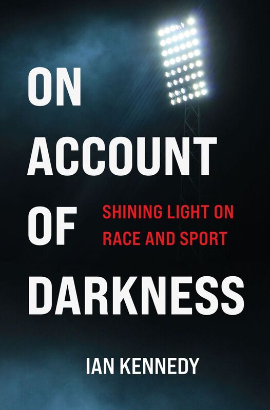 On Account of Darkness Shining Light on Race and Sport