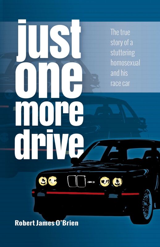 Just One More Drive The true story of a stuttering homosexual and his race car