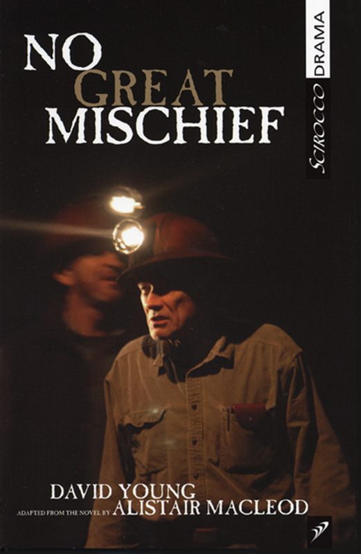 No Great Mischief Adapted from the Novel by Alistair MacLeod