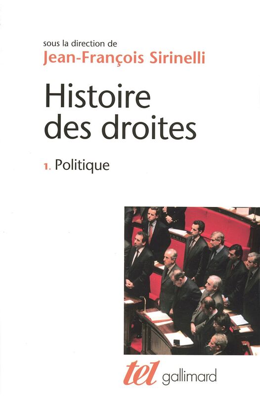 Histoire des droites en France (Tome 1) - Politique