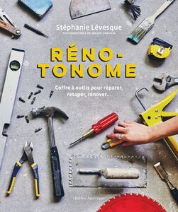 Réno-Tonome Coffre à outils pour réparer, retaper, rénover…