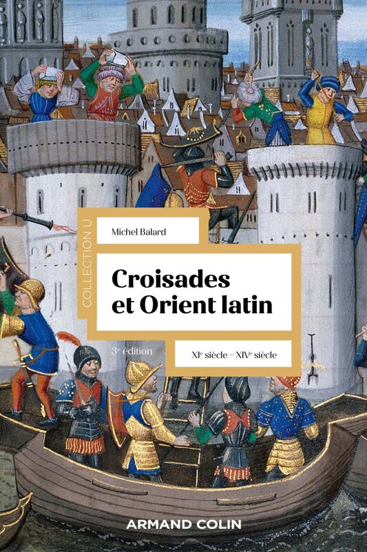 Croisades et Orient Latin - 3e éd. XIe-XIVe siècle