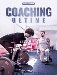 Coaching Ultime Les Clés de l'entraînement individualisé