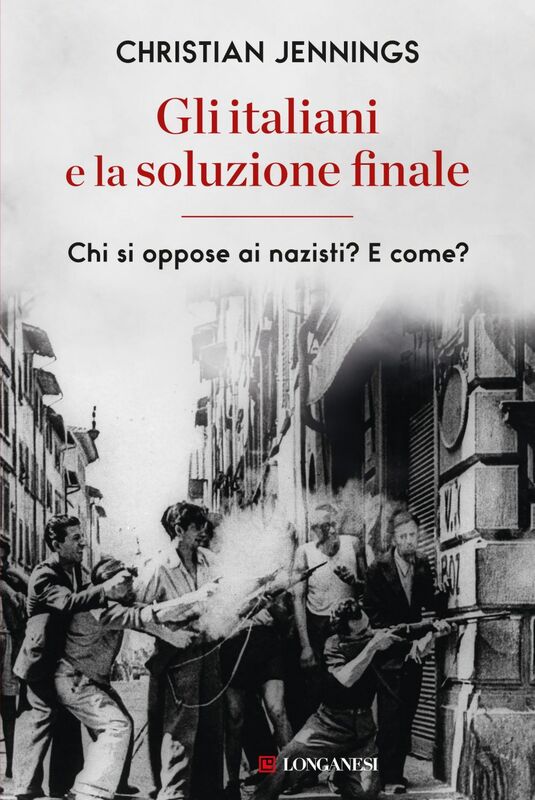 Gli italiani e la soluzione finale Chi si oppose ai nazisti? E come?