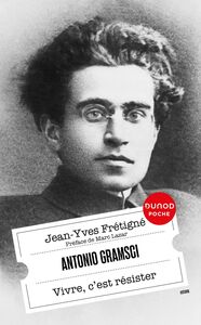 Antonio Gramsci Vivre, c'est résister