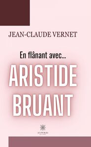 En flânant avec... Aristide Bruant