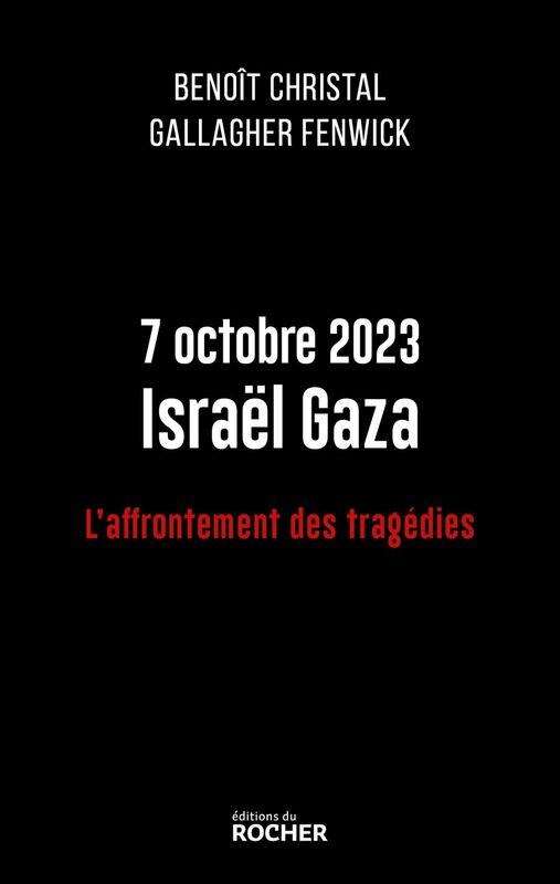 7 octobre 2023 Israël Gaza L'affrontement des tragédies