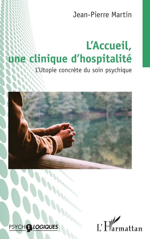 L’Accueil,  une clinique d’hospitalité L’Utopie concrète du soin psychique