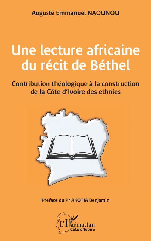 Une lecture africaine  du récit de Béthel Contribution théologique à la construction de la Côte d’Ivoire des ethnies