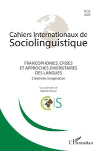 Francophonies, crises et approches diversitaires des langues Créativité, imagination