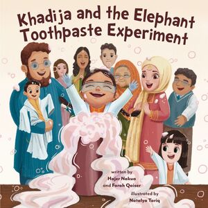 Khadija and the Elephant Toothpaste Experiment