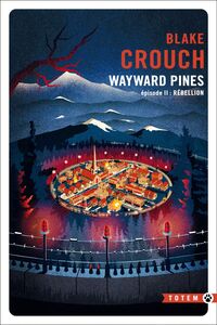 Rébellion Wayward Pines - épisode 2