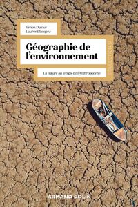 Géographie de l'environnement - 2e éd. La nature au temps de l'anthropocène