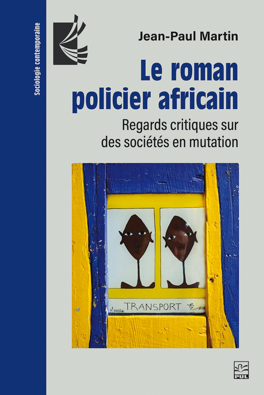 Le roman policier africain Regards critiques sur des sociétés en mutation