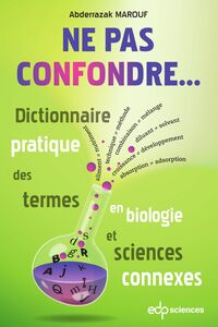 NE PAS CONFONDRE... Dictionnaire pratique des termes en biologie et sciences connexes