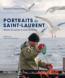 Portraits du Saint-Laurent Histoires des pêches et récits maritimes